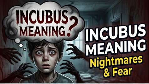 Incubus Meaning: Definition, Origin, Mythology, Examples & Easy Explanation